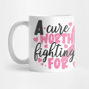 a cure worth fighting for Mug
